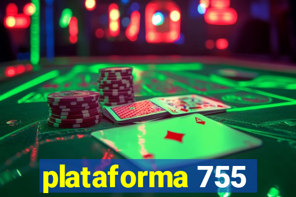 plataforma 755